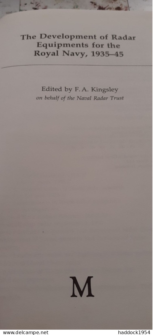 Radar The Development Of Equipments For The Royal Navy 1935-45 KINGSLEY Macmillan 1995 - Guerra 1939-45