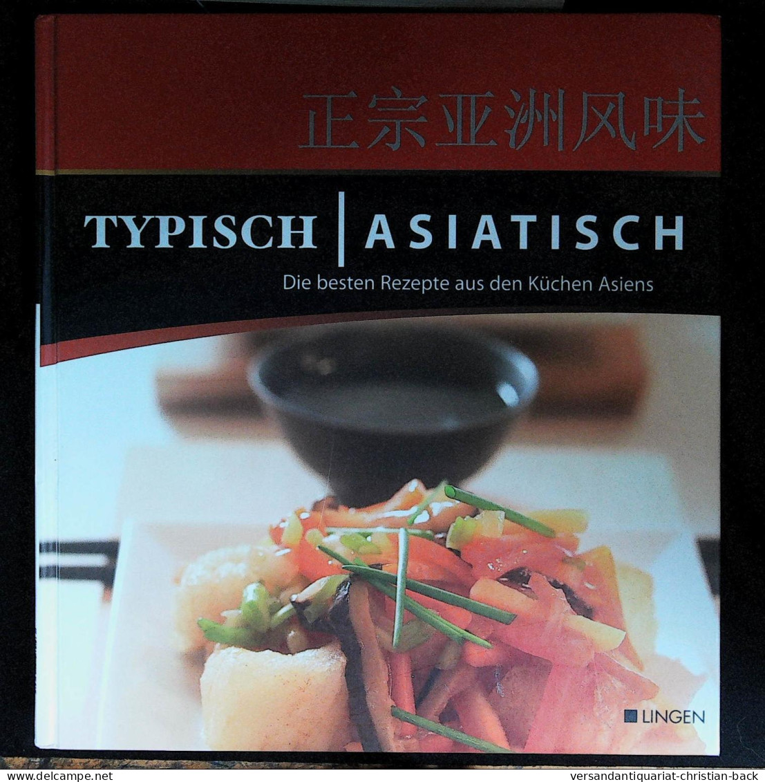 Typisch Asiatisch : [die Besten Rezepte Aus Den Küchen Asiens]. - Eten & Drinken