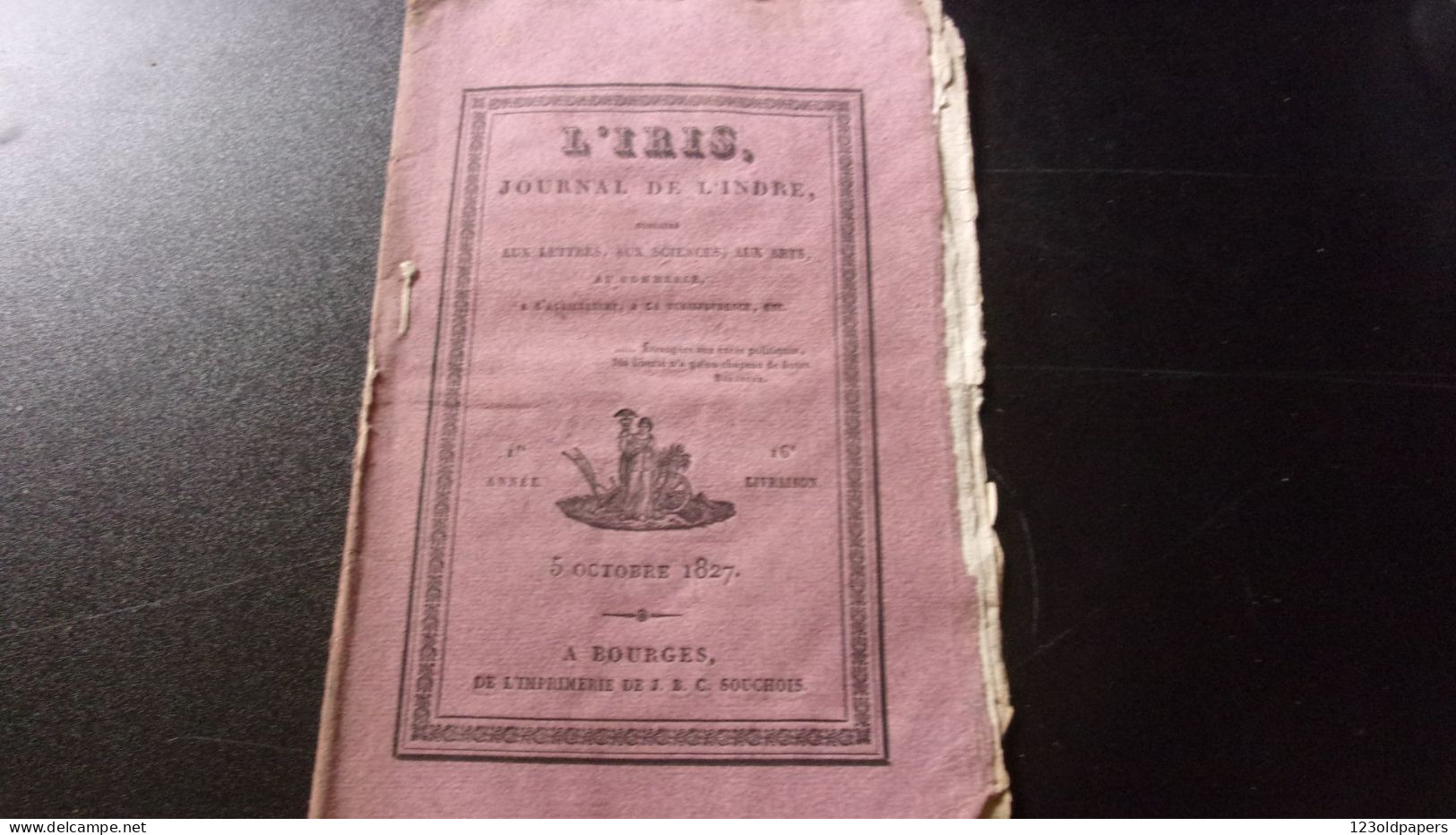 1827 BERRY INDRE L IRIS JOURNAL DE L INDRE  1ERE ANNEE 16 EME LIVRAISON A BOURGES SOUCHOIS CHABRIS ...FORCATS.. - 1800 - 1849