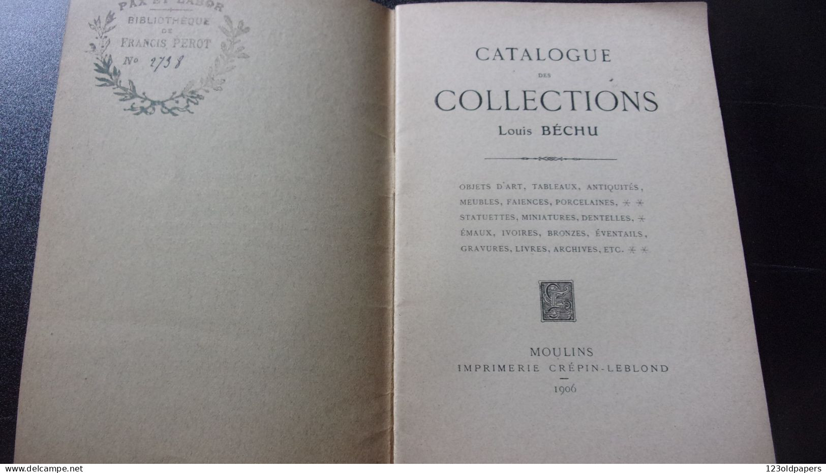 BOURBONNAIS 1906 CATALOGUE DES COLLECTIONS DE LOUIS BECHUS ANIQUAIRE A MOULINS EX LIBRIS FRANCIS PEROT EXPERT - Bourbonnais