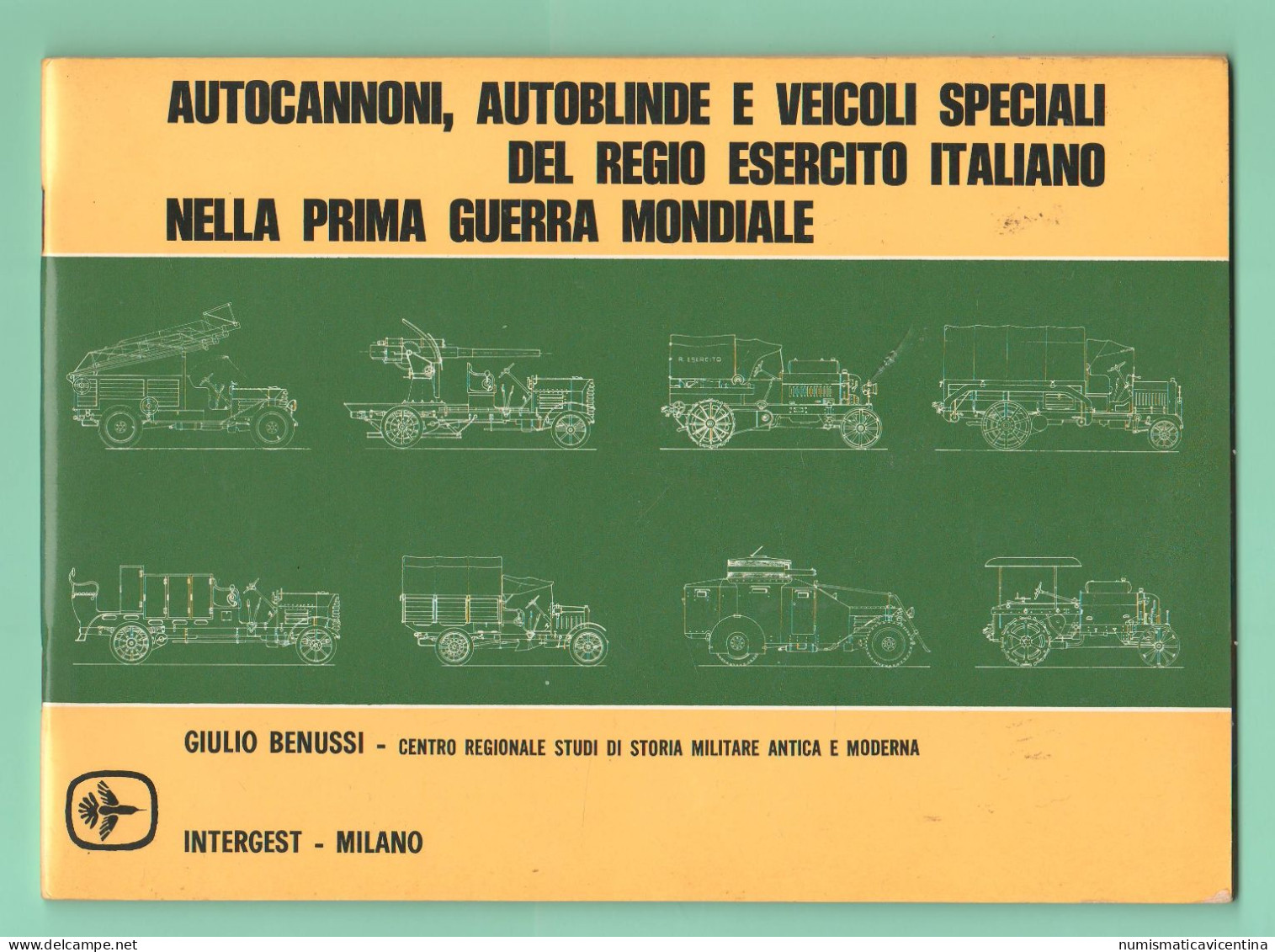 Regio Esercito Libro Autoblindo Autocannoni Veicoli Speciali Nella Prima Guerra Mondiale Military Vehicles 1st WW - Italian