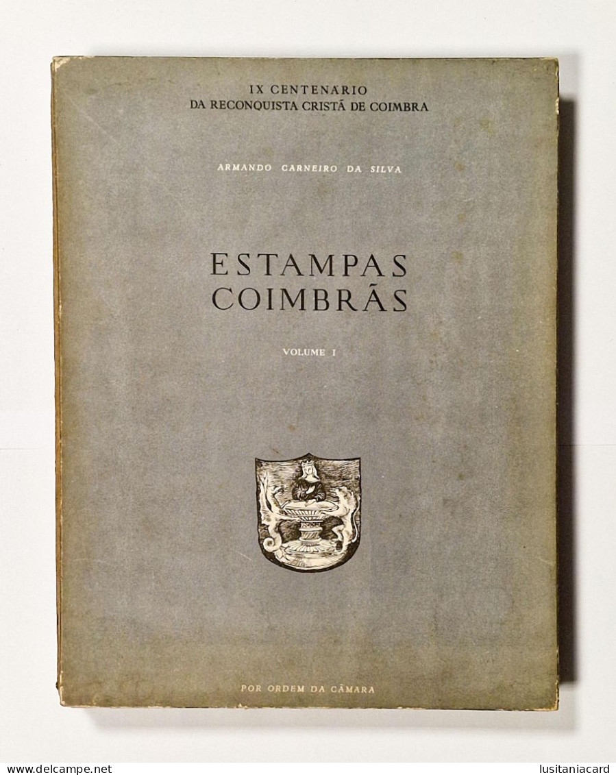 Estampas Coimbrãs - I X Centenário Da Reconquista Cristã De Coimbra ( 2 VOLUMES-RARO) (Autor: Armando Carneiro Da Silva) - Livres Anciens