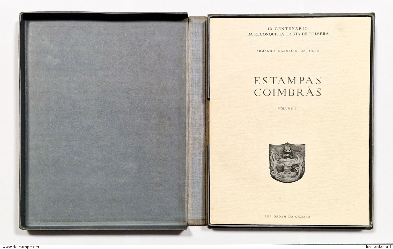 Estampas Coimbrãs - I X Centenário Da Reconquista Cristã De Coimbra ( 2 VOLUMES-RARO) (Autor: Armando Carneiro Da Silva) - Livres Anciens