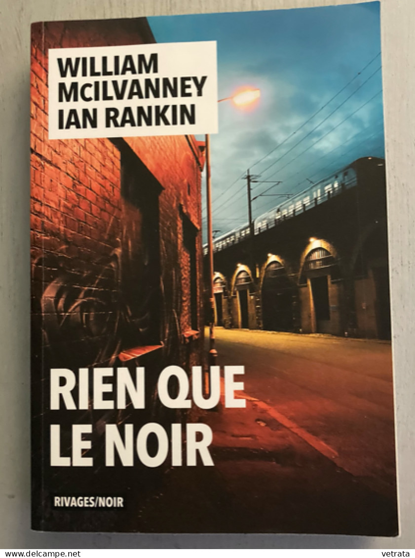 Rien Que Le Noir Par W. McIlvanney & I. Rankin (Rivages - 2022 - 286 Pages)) - Roman Noir