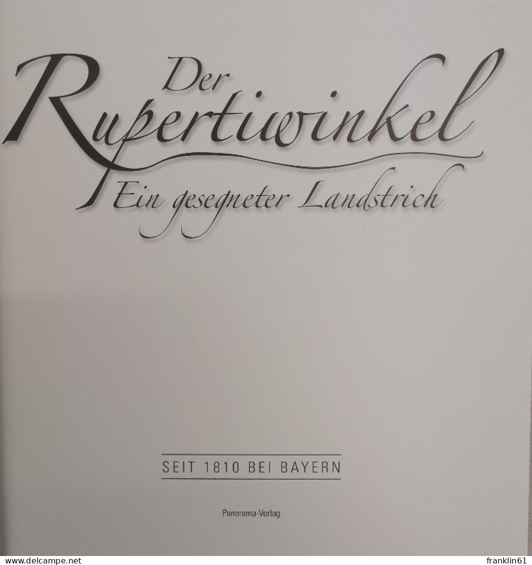 Der Rupertiwinkel. Ein Gesegneter Landstrich. Seit 1810 Bei Bayern. - 4. Neuzeit (1789-1914)