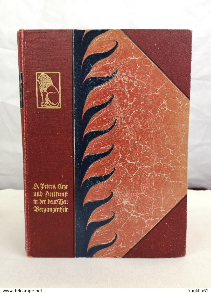 Der Arzt Und Die Heilkunst In Der Deutschen Vergangenheit. - 4. Neuzeit (1789-1914)