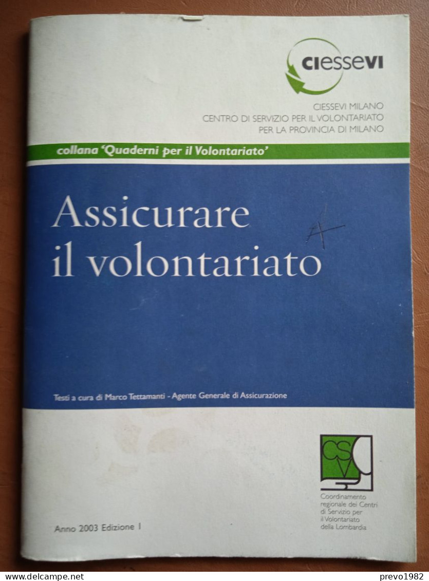 Volumi Sciolti Quaderni Per Il Volontariato - Ed. C.S.V. Lombardia  Volumi Disponibili: - Assicurare Il Volontariato - L - Other & Unclassified