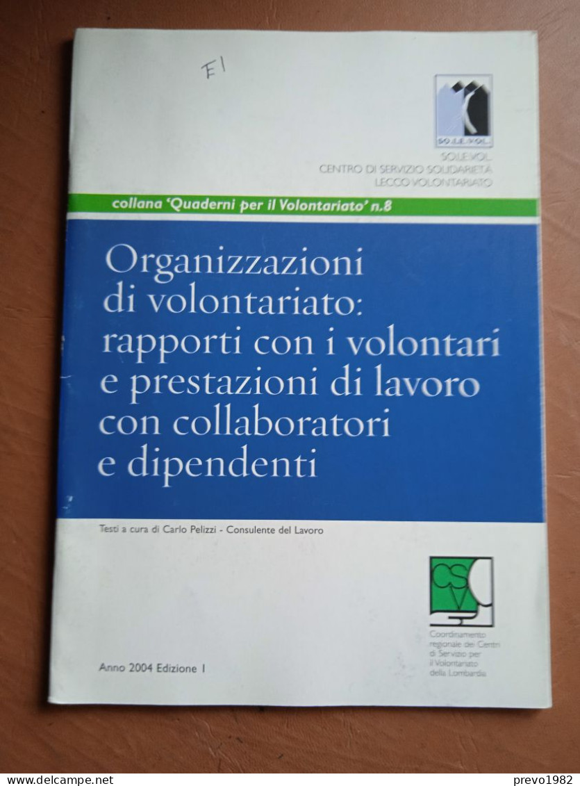Volumi sciolti Quaderni per il volontariato - Ed. C.S.V. Lombardia  Volumi disponibili: - Assicurare il volontariato - L