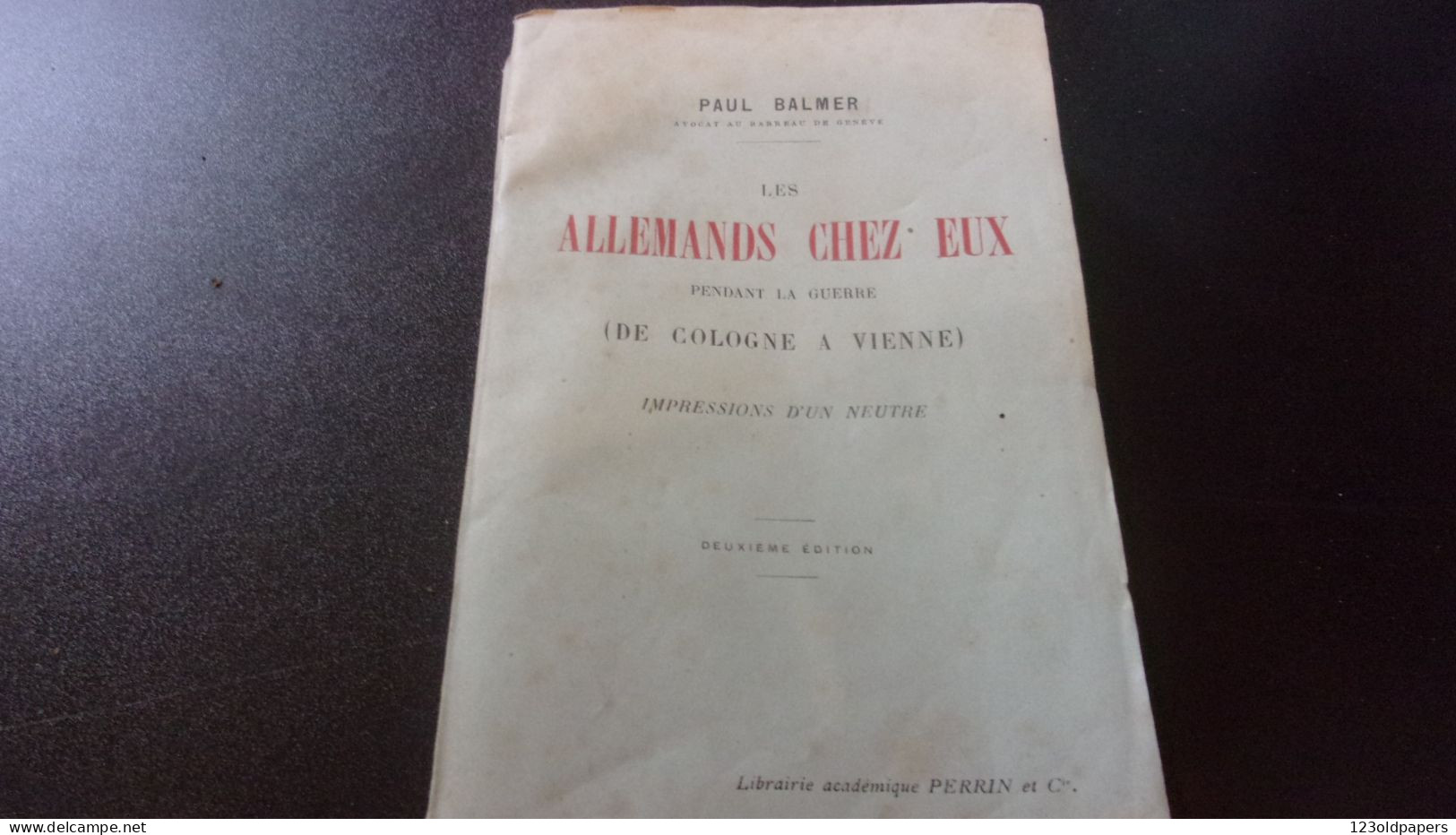 EDIT 1915 WWI  Les Allemands Chez Eux Pendant La Guerre  De Paul Balmer  IMPRESSIONS  D UN NEUTRE - Francés