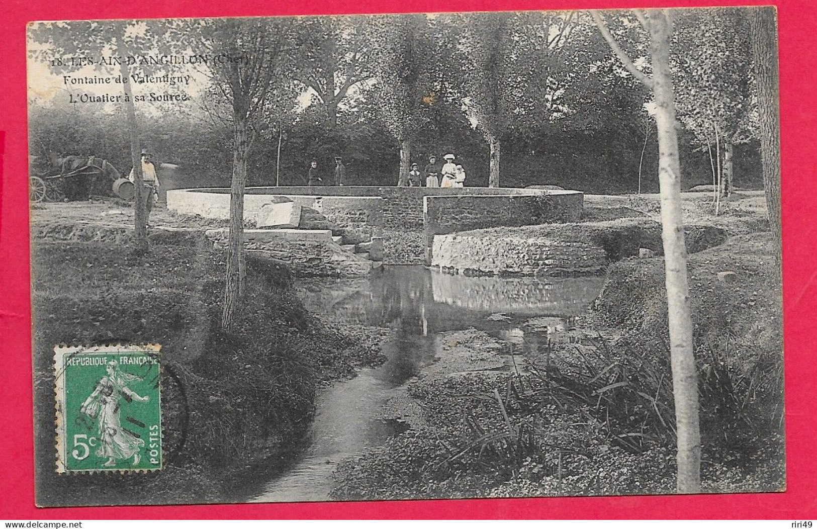 CPa 18- LES AIX D'ANGILLON-Fontaine De Valentigny, L'Ouailer à Sa Source N°18 BELLE CARTE Voyagée 1911 - Les Aix-d'Angillon