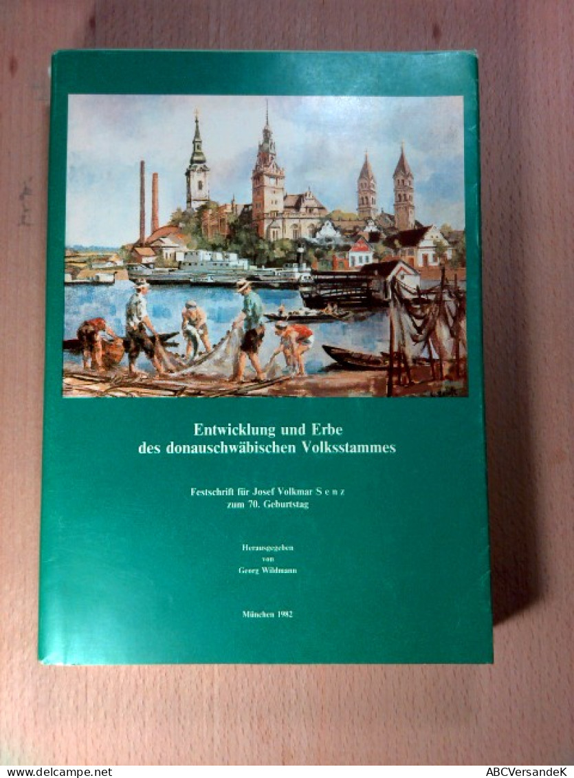 Entwicklung Und Erbe Des Donauschwäbischen Volksstammes , Festschrift Für Josef Volkmar Senz Zum 70. Geburtsta - Sonstige & Ohne Zuordnung