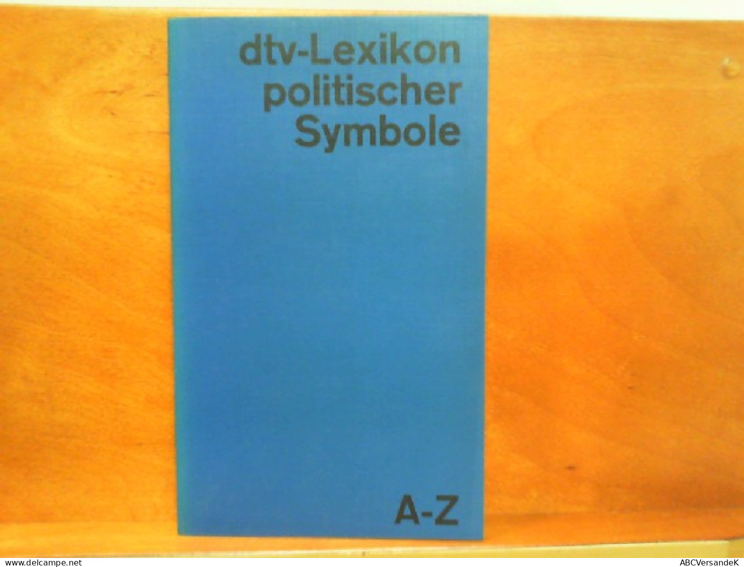 Dtv - Lexikon Politischer Symbole : A - Z - Léxicos