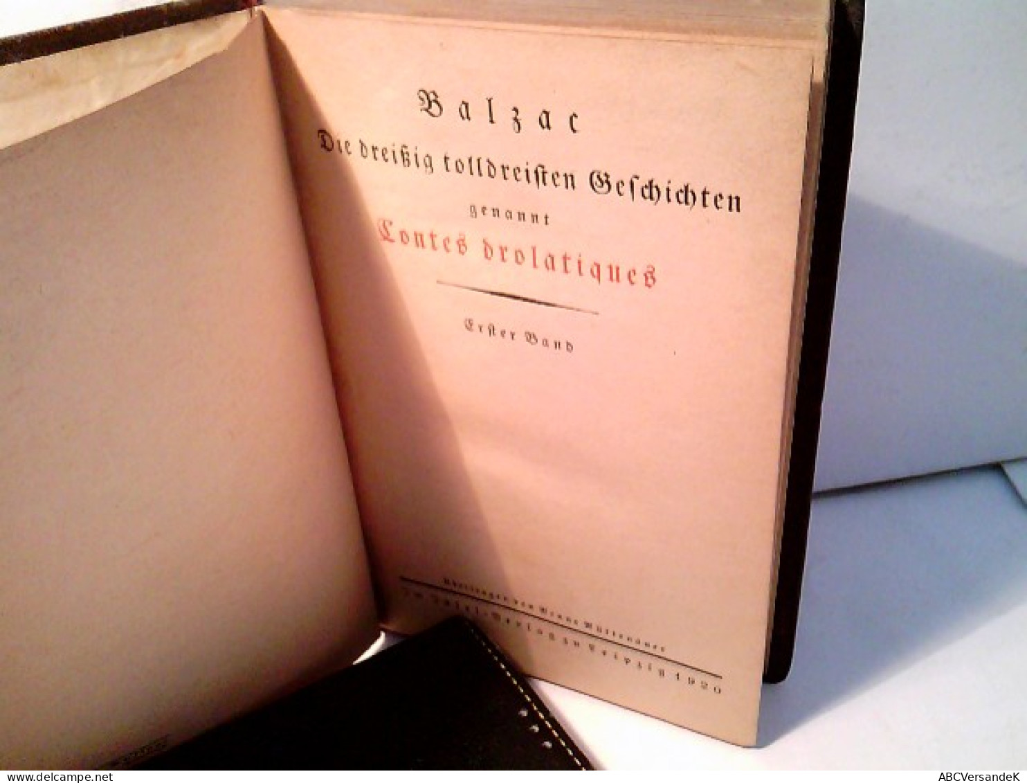 Die Dreißig Tolldreisten Geschichten Genannt Contes Drolatiques. Erste Bis Fünfzehnte Geschichte. - Duitse Auteurs