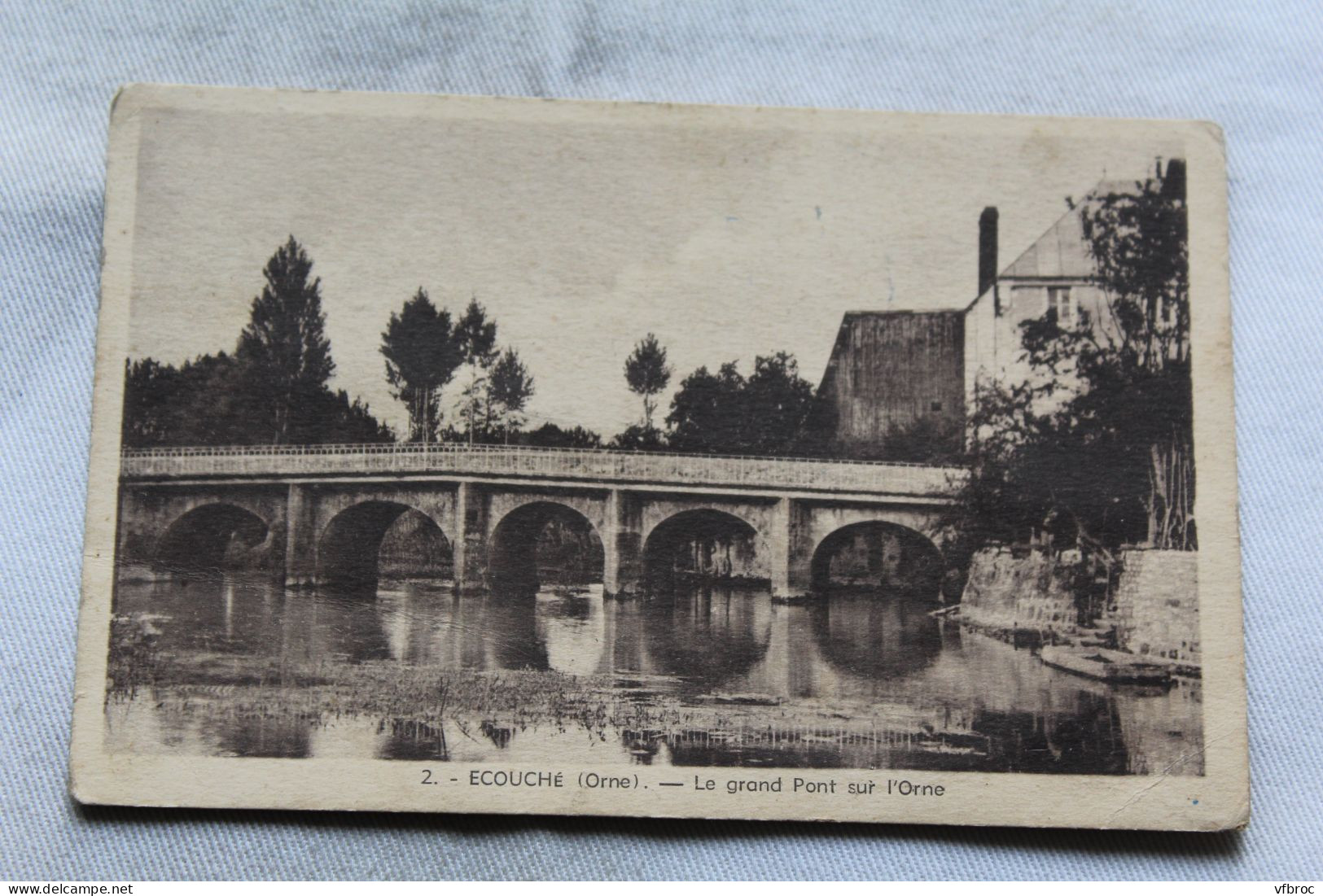 Ecouché, Le Grand Pont Sur L'Orne 61 - Ecouche