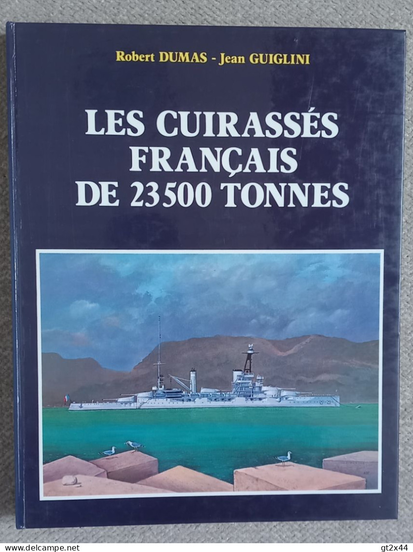 Les Cuirassés Francais De 23500 Tonnes, Par Robert Dumas Et Jean Guiglini,  2852310724 - Boten