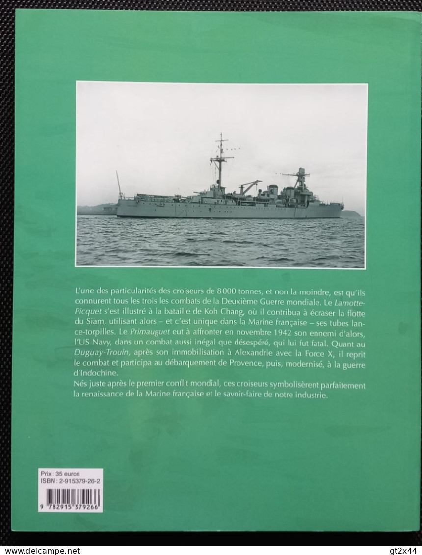 Les Croiseurs De 8000t: Duguay-Trouin, Primauguet, Lamotte-Piquet, Par Jean Guiglini Et Albert Moreau, ISBN 2915379262 - Boats