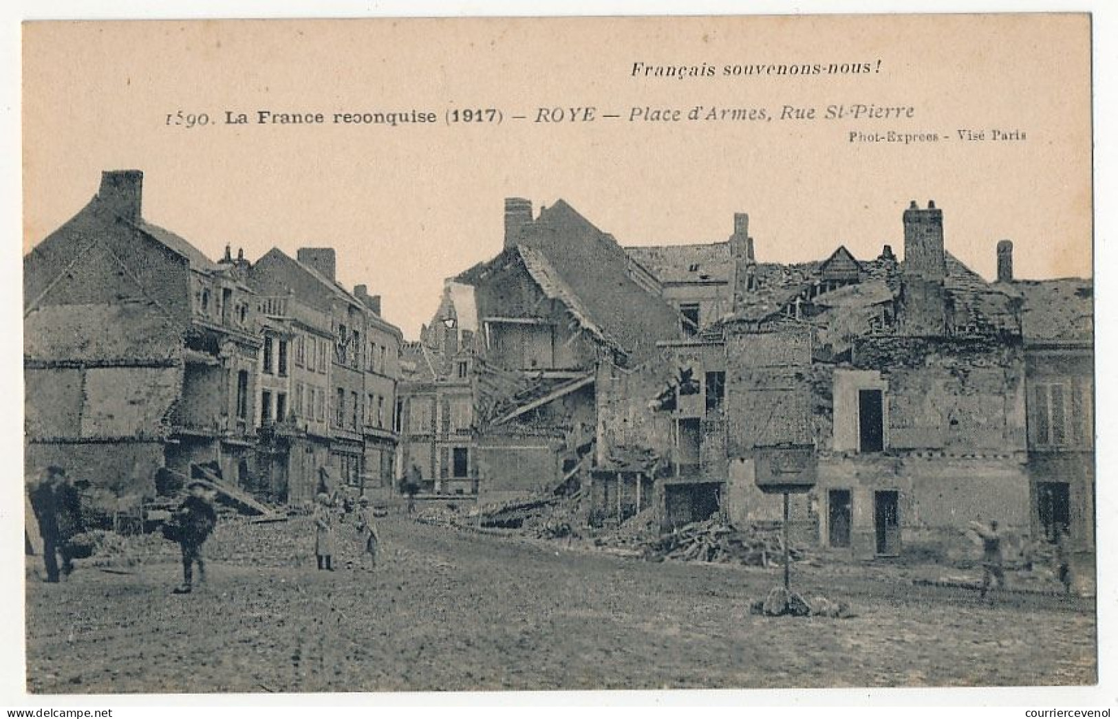 CPA - ROYE (Somme) - La France Reconquise (1917) - Place D'Armes, Rue St-Pierre - Roye