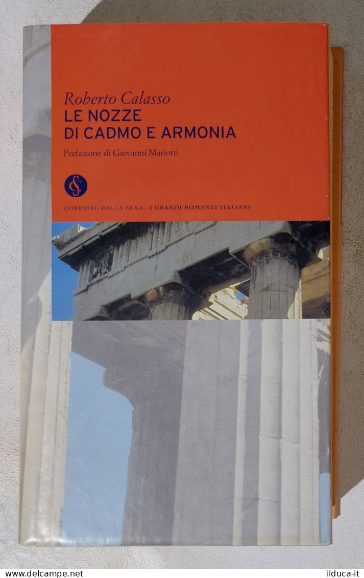 I114779 Grandi Romanzi Corsera N. 47 - R. Calasso - Le Nozze Di Cadmo E Armonia - Classiques