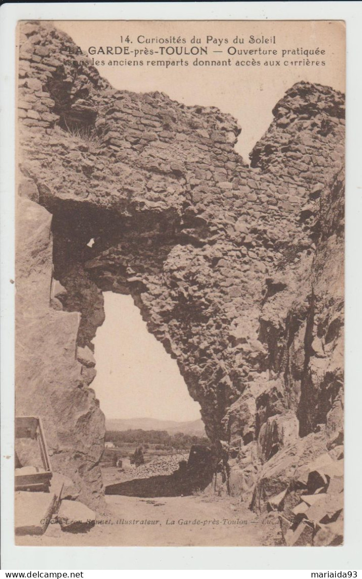 LA GARDE - VAR - OUVERTURE PRATIQUEE SOUS LES ANCIENS REMPARTS DONNANT ACCES AUX CARRIERES - La Garde