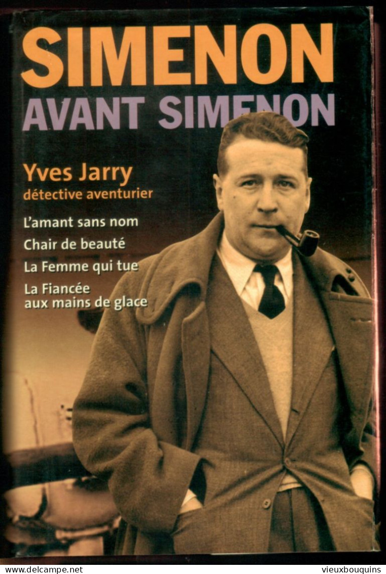 SIMENON AVANT SIMENON - Yves Jarry Détective Aventurier, ... (G. Simenon) 2001 - Auteurs Belges