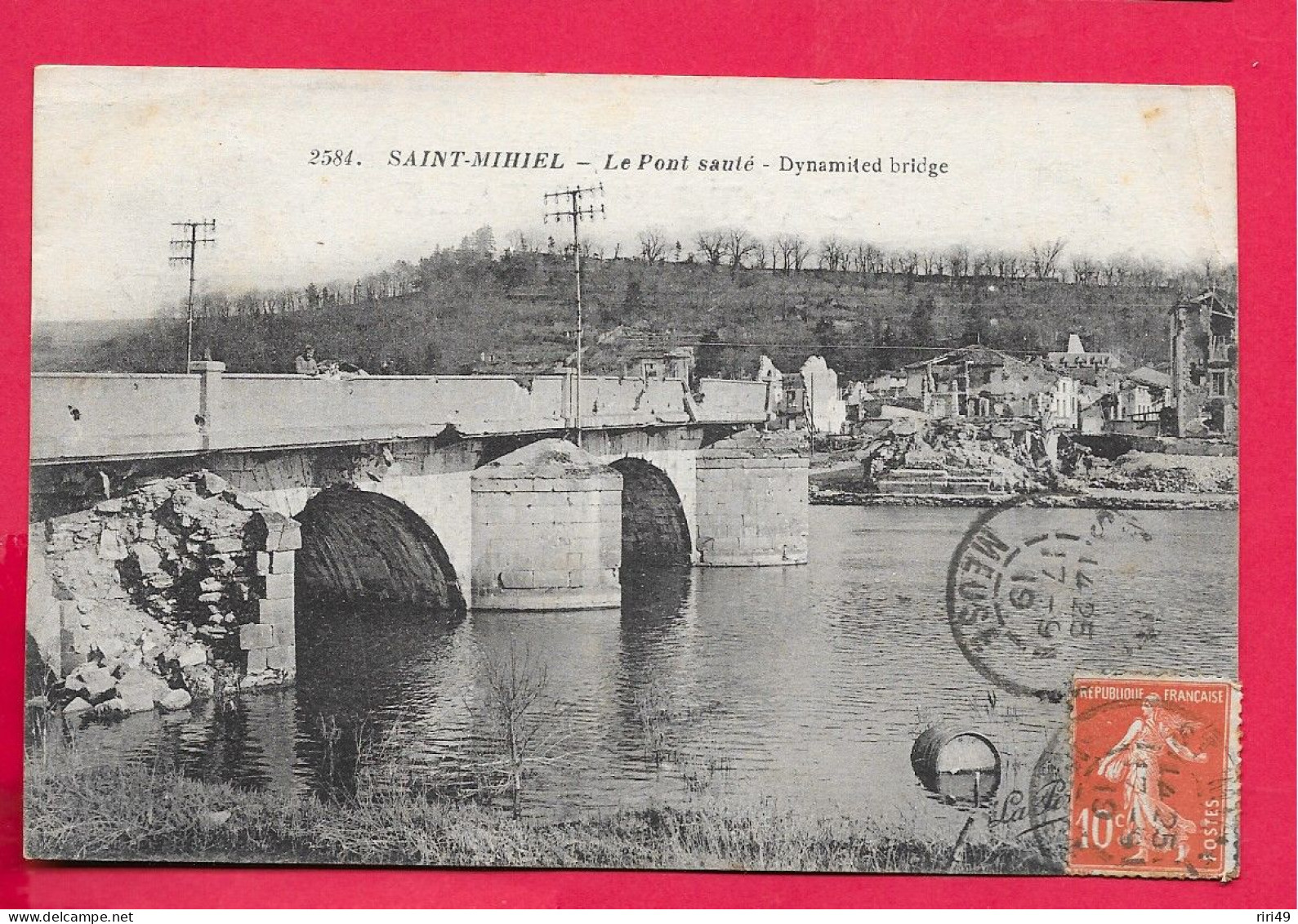 Cpa 55 SAINT-MIHIEL, Le Pont Sauté, Voyagée En 1919, Animée 2 Scannes N°2584 - Saint Mihiel