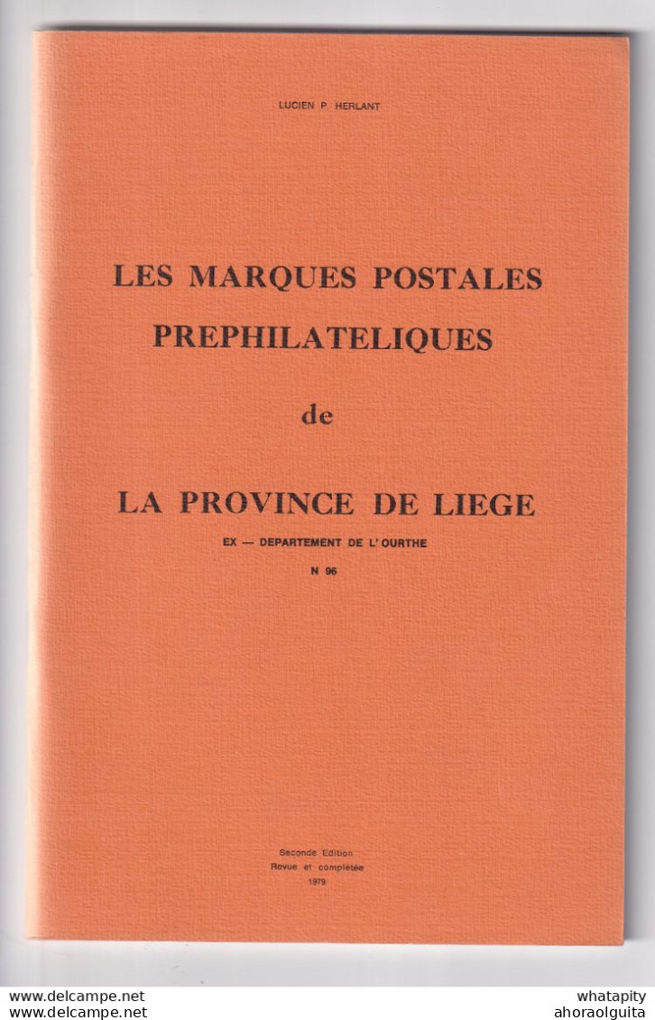 Belgique - Les Marques Postales De La Province De Liège 1648/1849, Par Herlant , 1979 , 78 Pg  --  B5/120 B - Prefilatelie