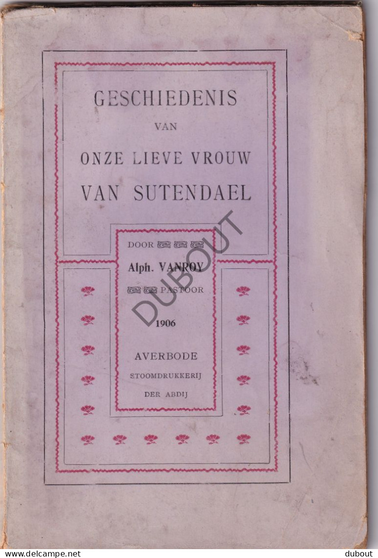 Zutendaal/Bilzen - Onze Lieve Vrouw - Averbode, 1906 - A. Vanroy - Met Illustraties  (W228) - Antiguos