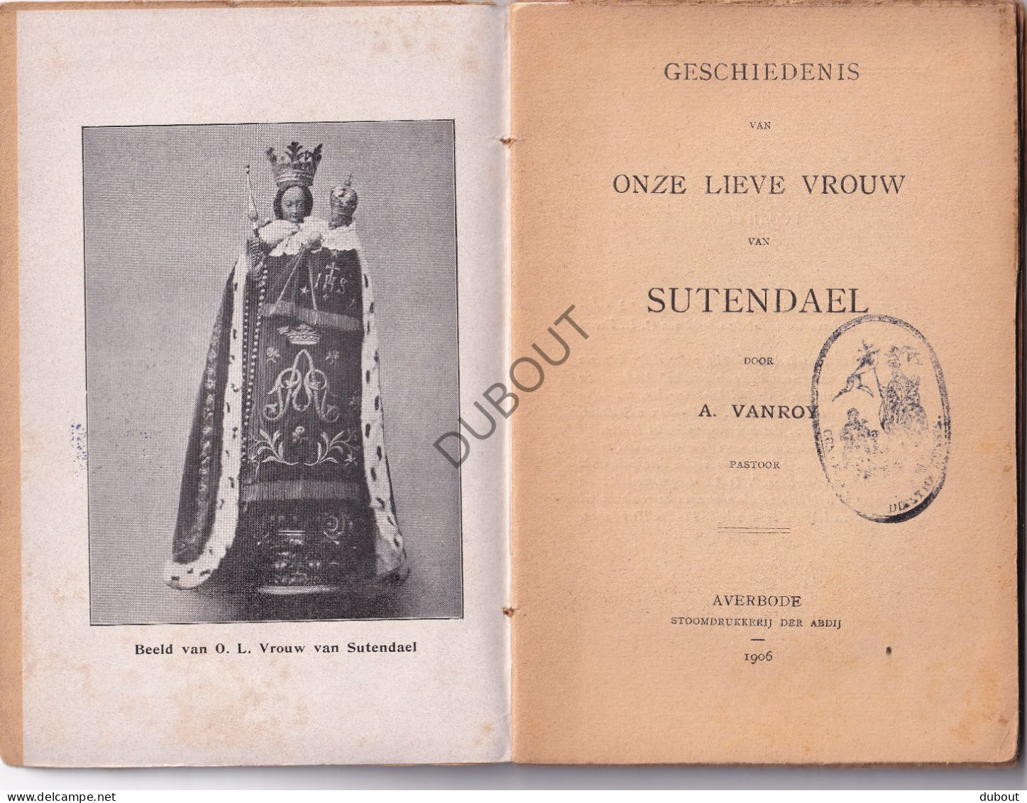 Zutendaal/Bilzen - Onze Lieve Vrouw - Averbode, 1906 - A. Vanroy - Met Illustraties  (W228) - Antique