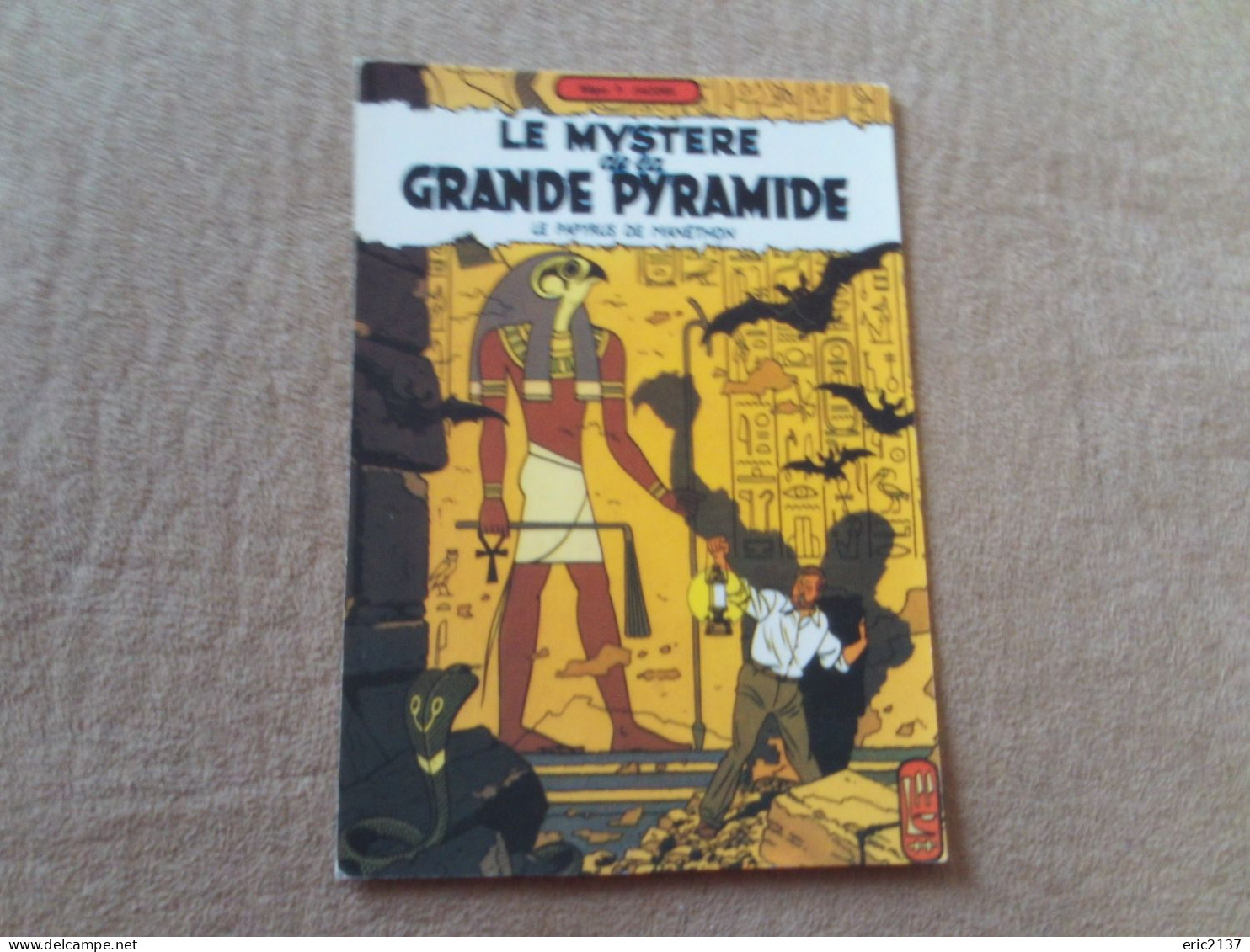 BELLE CARTE "LE MYSTERE DE LA GRANDE PYRAMIDE..LE PAPYRUS DE MANETHON" ..PAR E.P JACOBS (re) - Bandes Dessinées