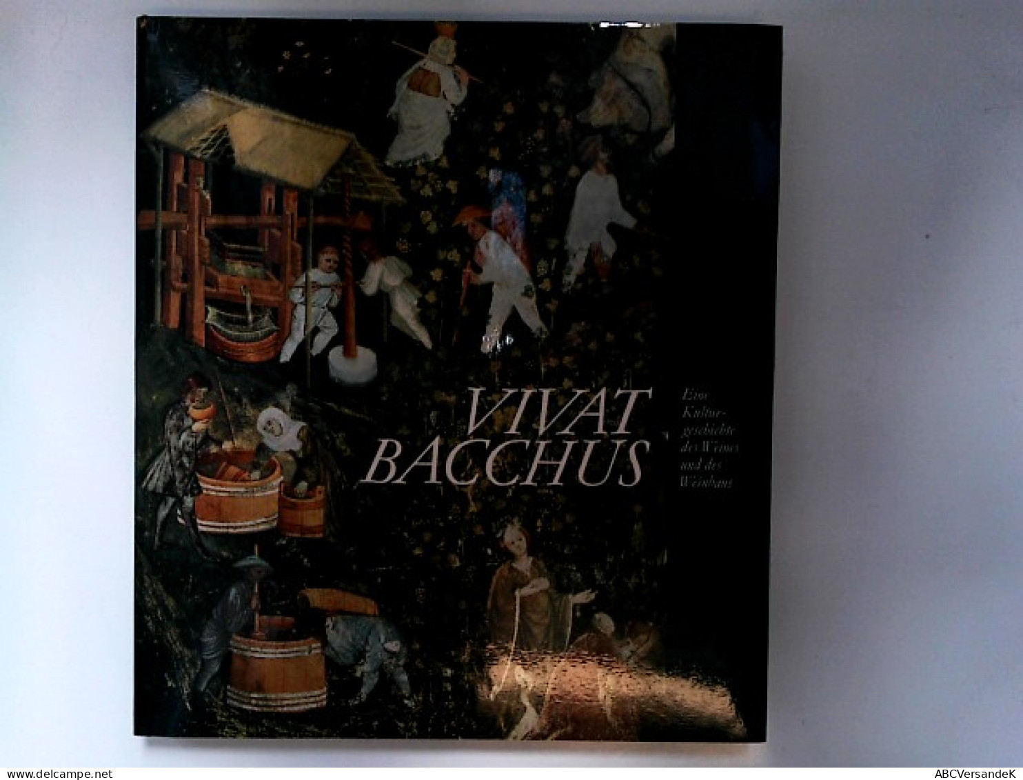 Vivat Bacchus Eine Kulturgeschichte Des Weines Und Des Weinbaus - Manger & Boire