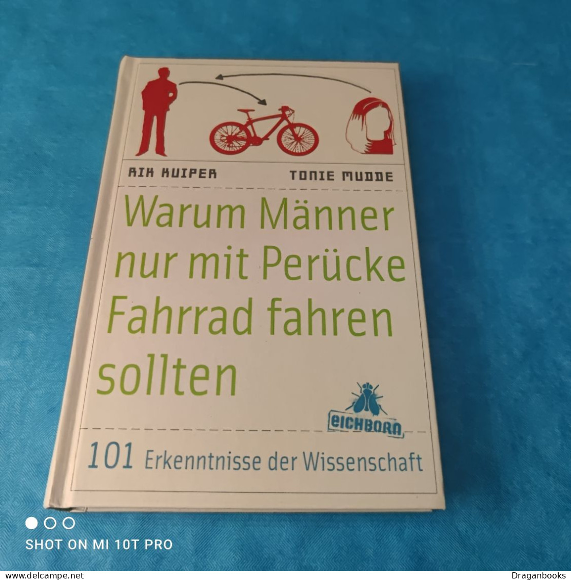 Rik Kuiper / Tonie Mudde - Warum Männer Nur Mit Perücke Fahrrad Fahren Sollten - Psychologie