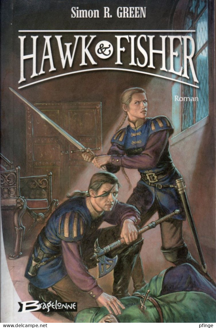 Hawk & Fisher Par Simon R. Green - Editions Bragelonne - 2004 - 251p - Bragelonne