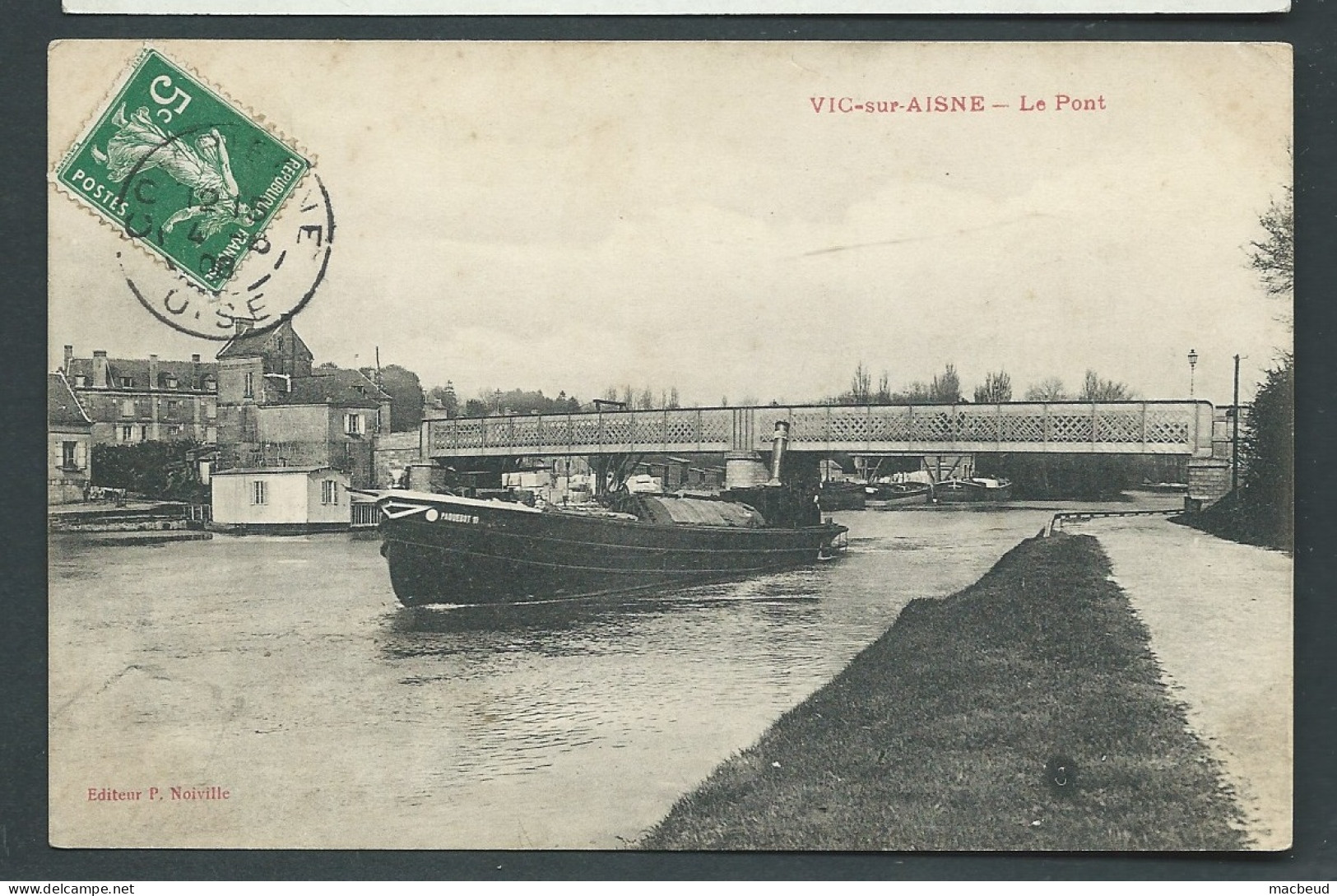 VIC Sur AISNE Le Pont - Maca 4654 - Vic Sur Aisne