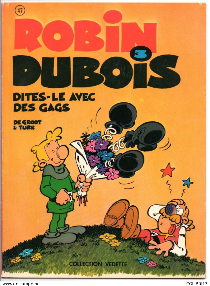 Collection VEDETTE ROBIN DUBOIS DITES LE AVEC DES GAGS De GROOT TURK EO 1977 Broché Couleurs Tbe - Autres & Non Classés