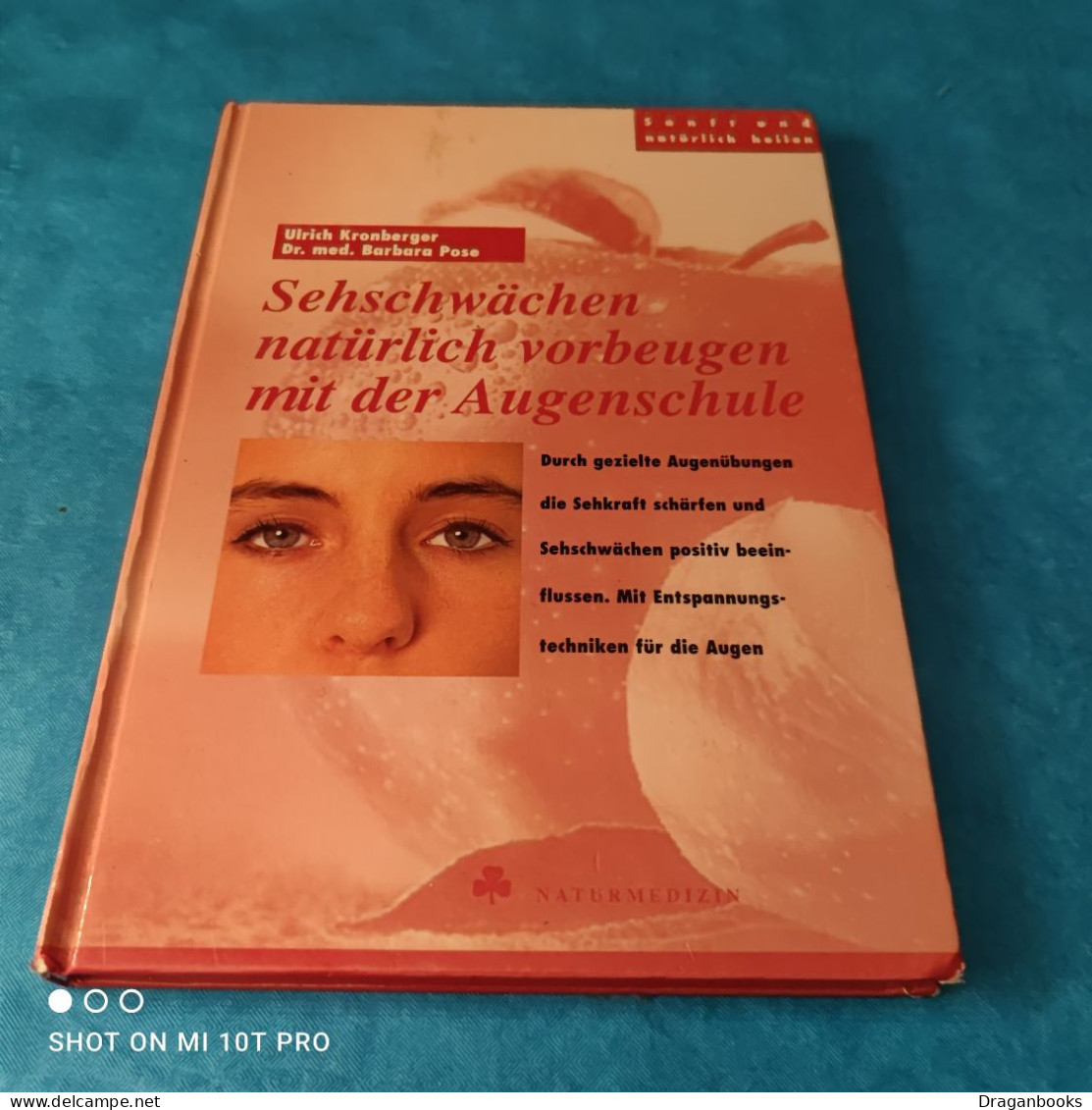 Dr. Med. Barbare Pose / Ulrich Kronberger - Sehschwächen Natürlich Vorbeugen Mit Der Augenschule - Salud & Medicina