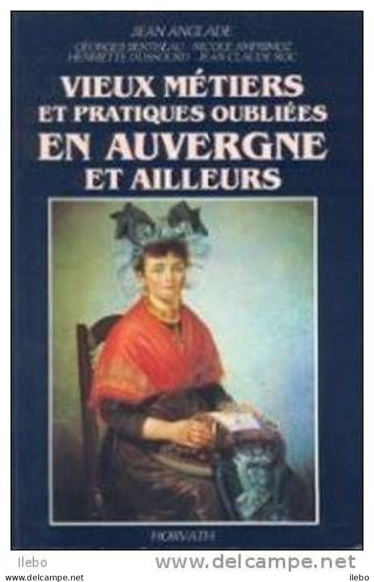 Vieux Métiers Pratiques Oubliées  Auvergne Anglade 1988 Techniques Photos - Auvergne