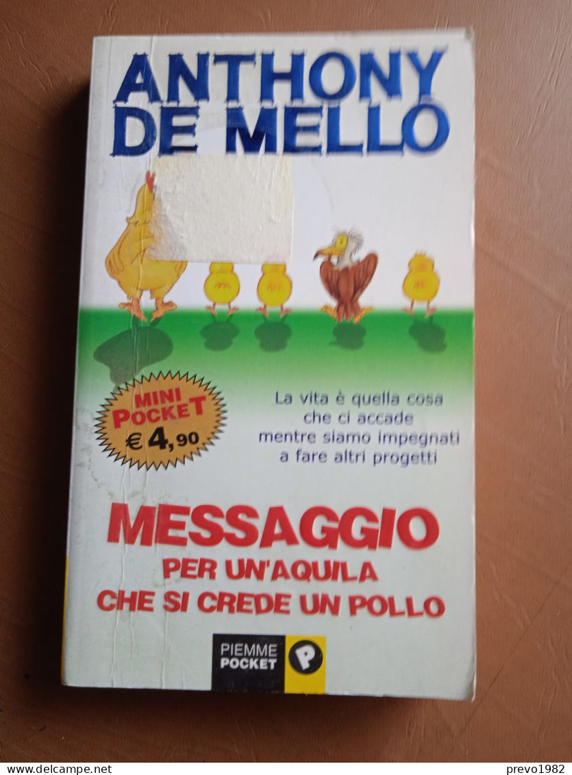 Messaggio Per Un'aquila Che Si Crede Un Pollo - A. De Mello - Ed. Piemme Pocket - Medicina, Psicología