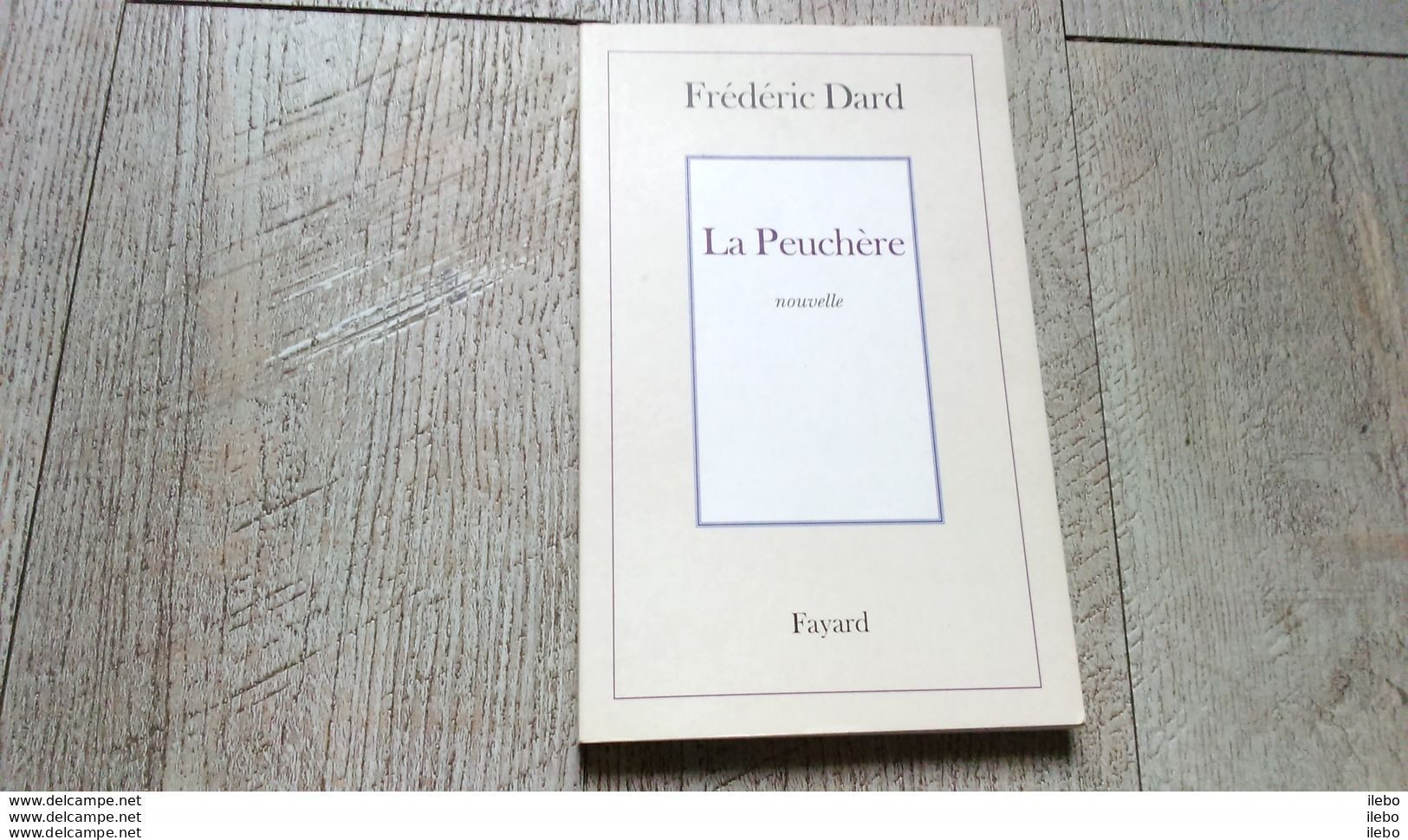 La Peuchère Frédéric Dard Nouvelle 2002 San Antonio Fayard Premier Livre De Dard - Fayard