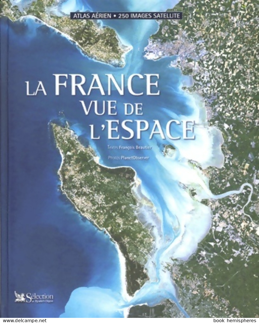 La France Vue De L'espace De François Beautier (2004) - Kaarten & Atlas