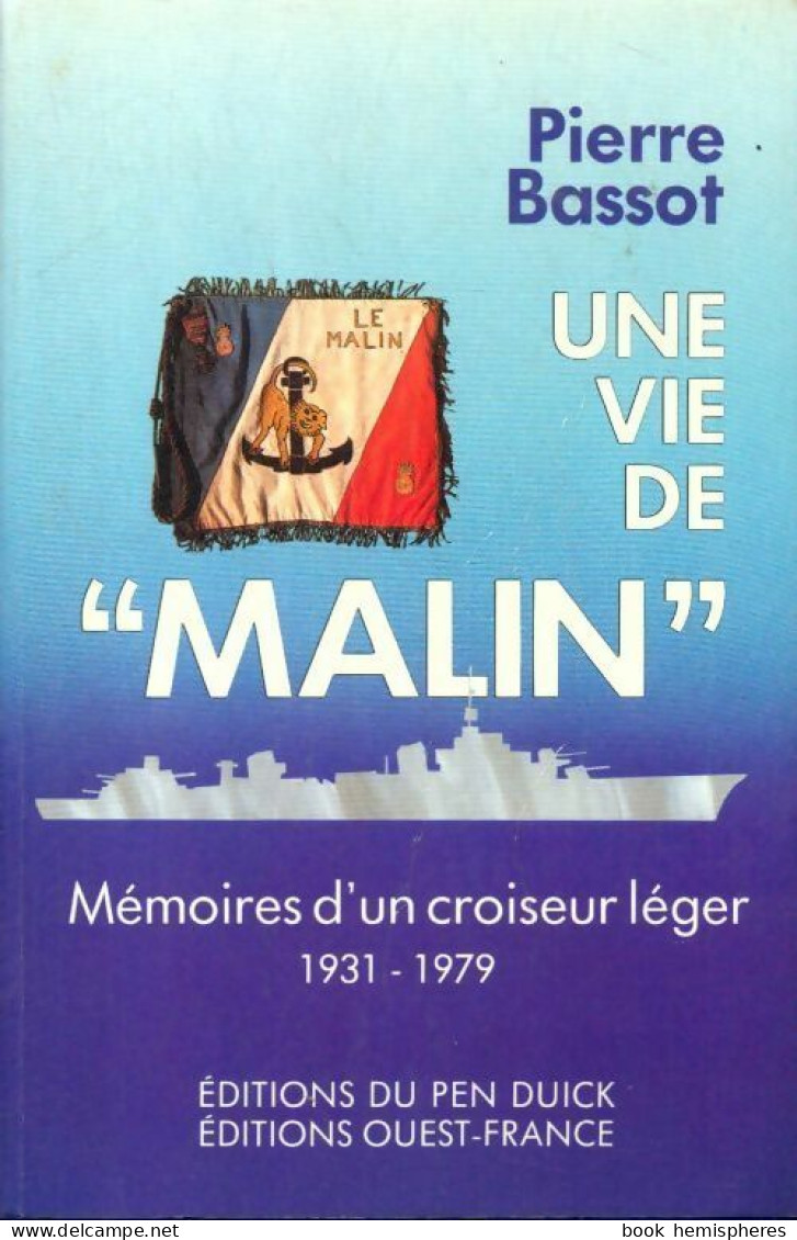 Une Vie De Malin. Mémoires D'un Croiseur Léger 1931-1979 De Pierre Bassot (1988) - Boten