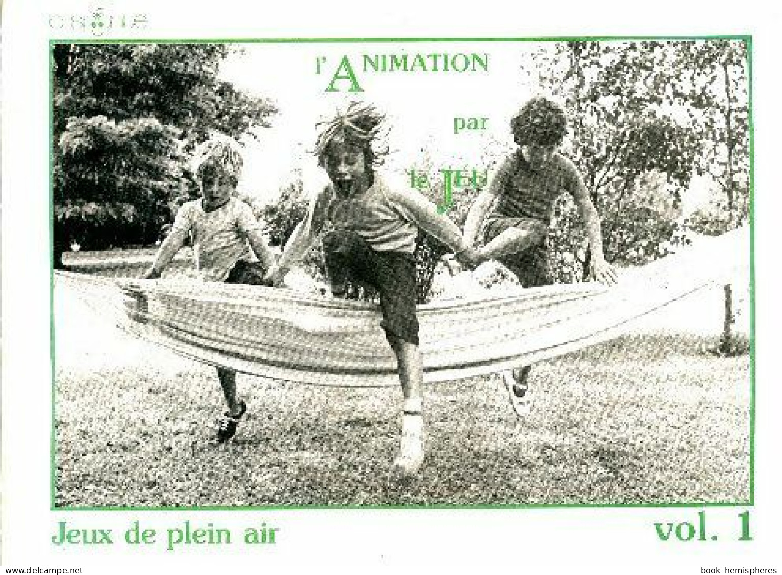 L'animation Par Le Jeu Tome I : Jeux De Plein Air De Collectif (1982) - Giochi Di Società