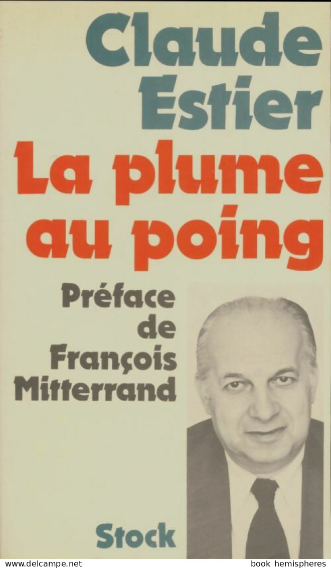 La Plume Au Poing De Claude Estier (1977) - Politique