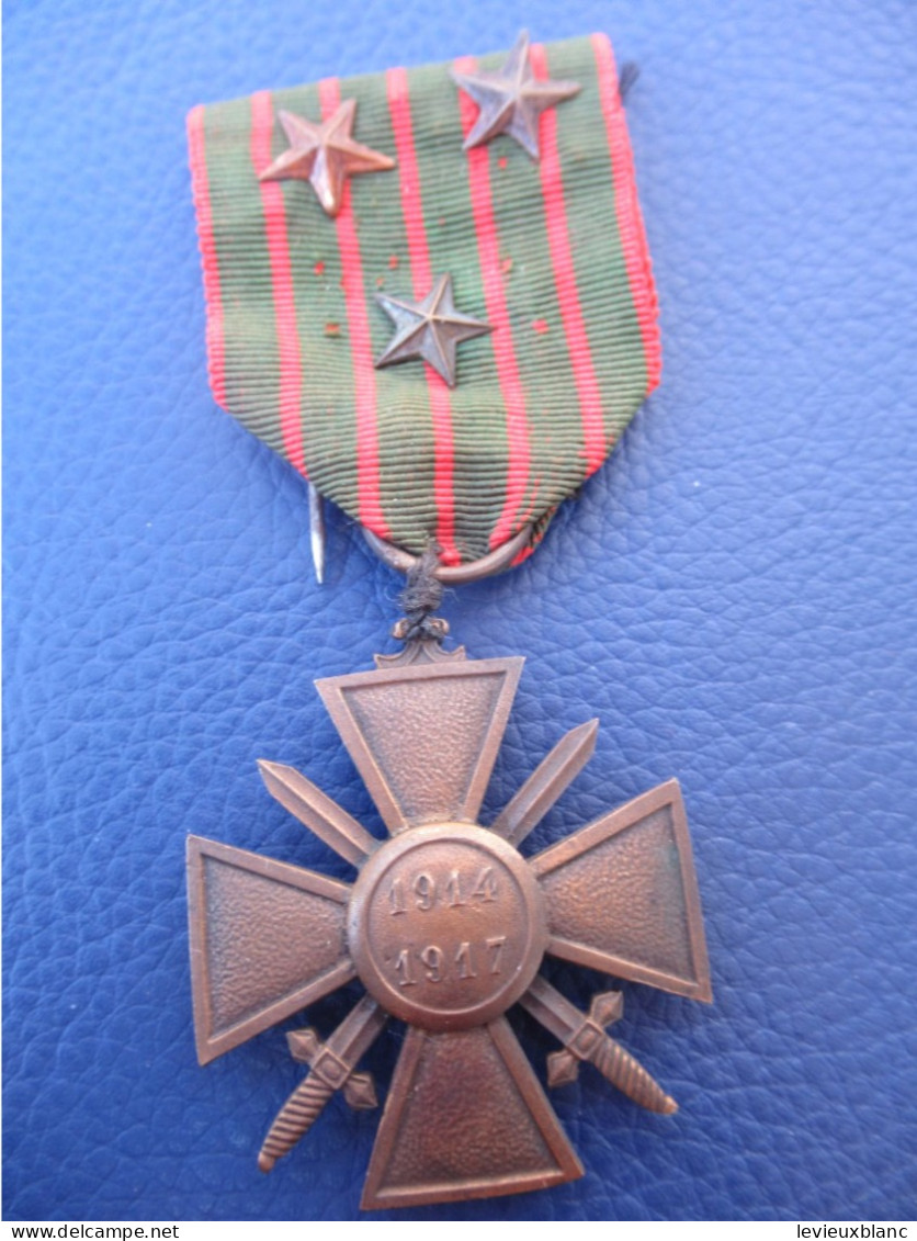Croix De Guerre / République Française/ 1914-1917 / Avec 3 Citations / 1917     MED458 - Frankreich