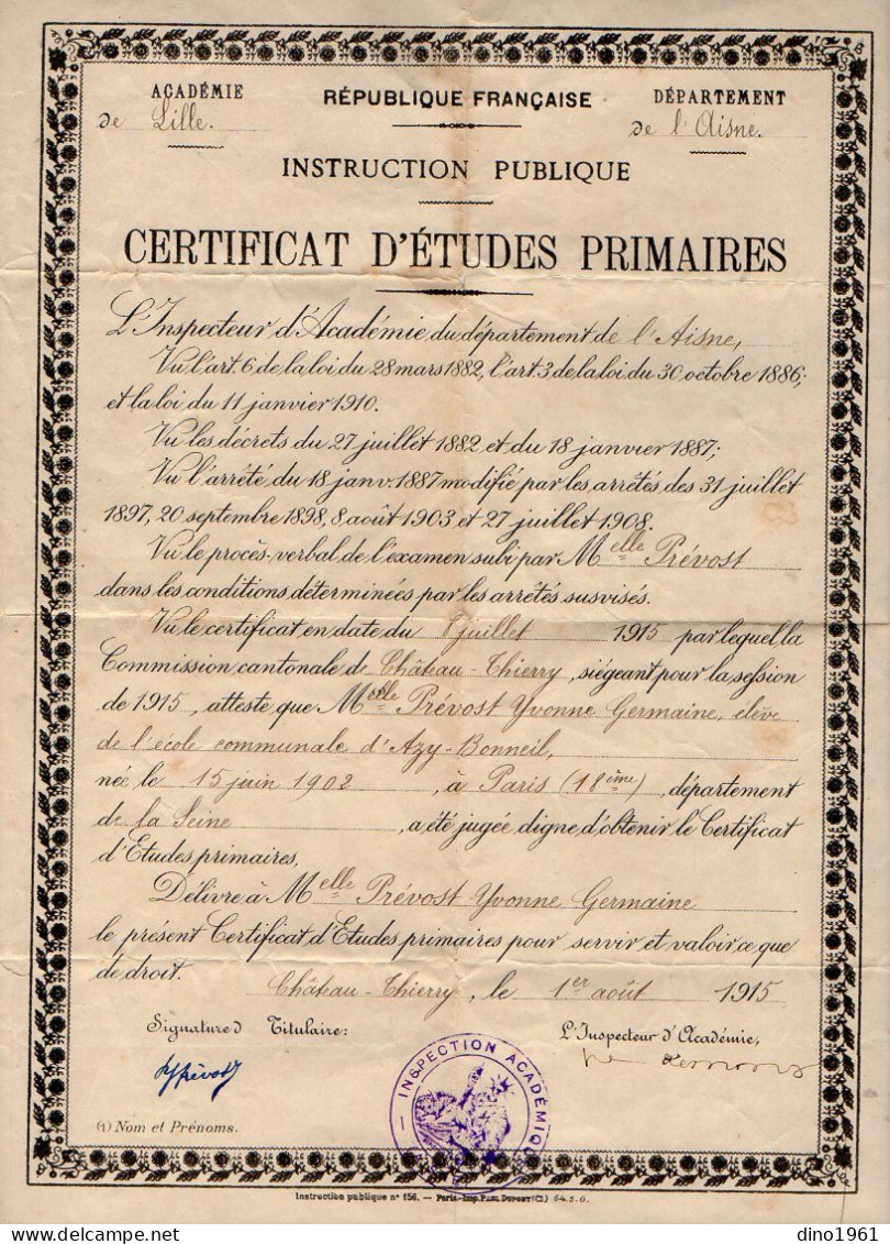 VP22.197 - Acdémie De LILLE X CHATEAU - THIERRY 1915 -  Certificat D'Etudes Primaires - Melle PREVOST D' AZY - BONNEIL - Diplomi E Pagelle