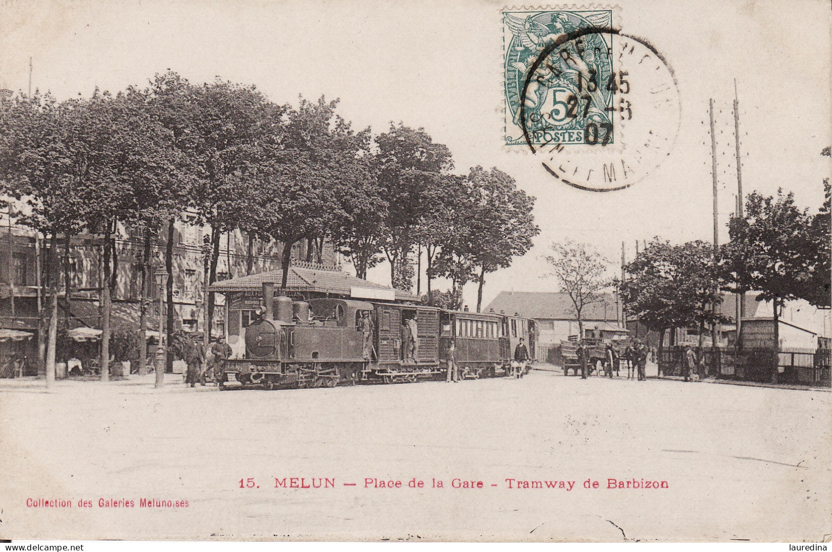 CP SEINE ET MARNE - MELUN N°15 PLACE DE LA GARE - TRAMWAY DE BARBIZON - ECRITE EN 1907 - Strassenbahnen