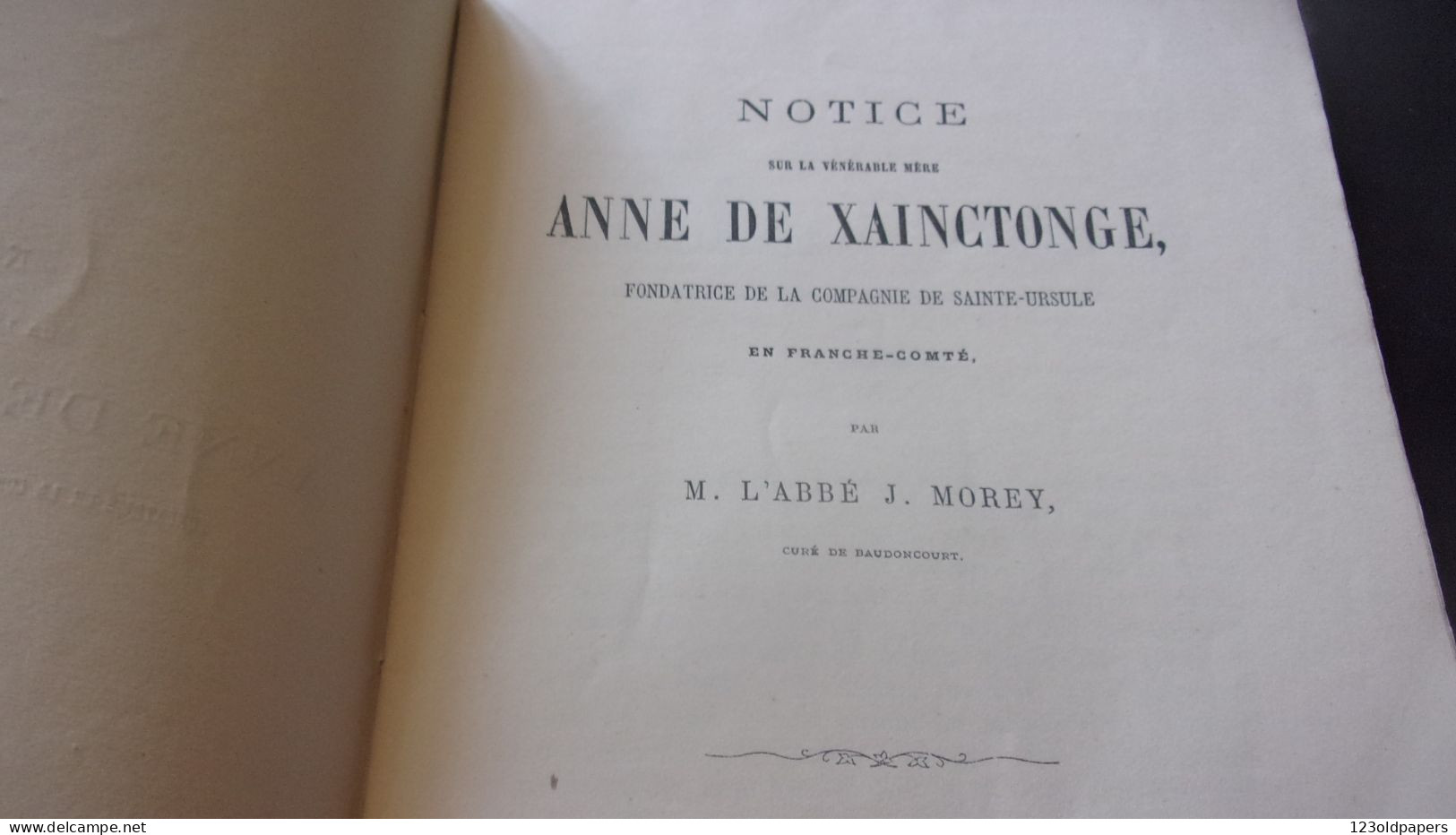 1876 NOTICE SUR ANNE DE XAINCTONGE EN FRACHECOMTE PAR ABBE J MOREY CURE BAUDONCOURT COMPAGNIE SAINTE URSULE - Franche-Comté