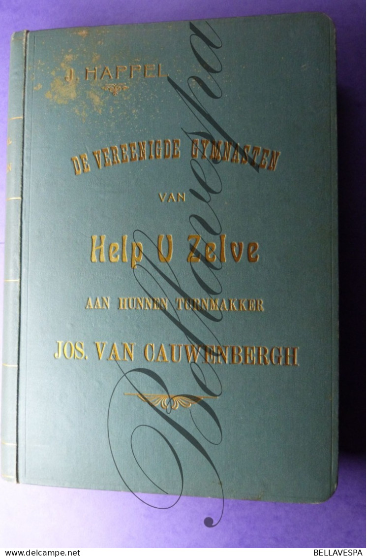 J.Happel De Vereenigde Gymnasten Help U Zelve Aan Jos Van Cauwenbergh 1903 Turnen Turnbijbel Begin 20 Eeuw - Vecchi