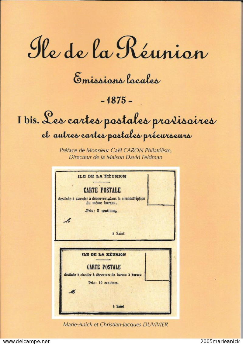 ILE DE LA RÉUNION Tome I.bis - 1875 - LES CARTES POSTALES PROVISOIRES Et Autres CARTES POSTALES PRÉCURSEURS. - Other & Unclassified