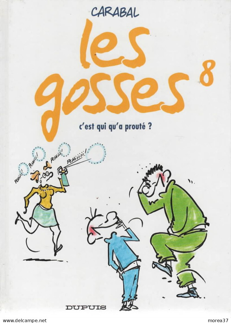 LES GOSSES    C'est Qui Qu'a Prouté ?    Tome 8    De CARABAL         DUPUIS - Gosses, Les