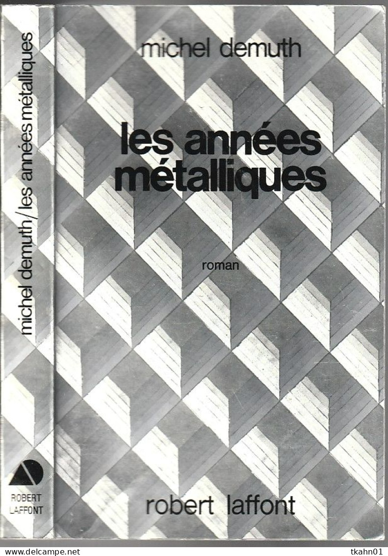 AILLEURS ET DEMAIN " LES ANNEES METALLIQUES " MICHEL-DEMUTH DE 1977 AVEC 348 PAGES - Robert Laffont